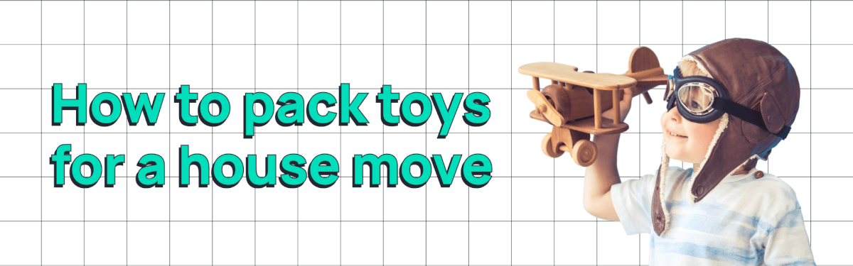 How to pack toys for a house move.